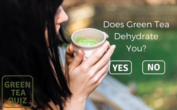 Why Does Green Tea Dehydrate You?