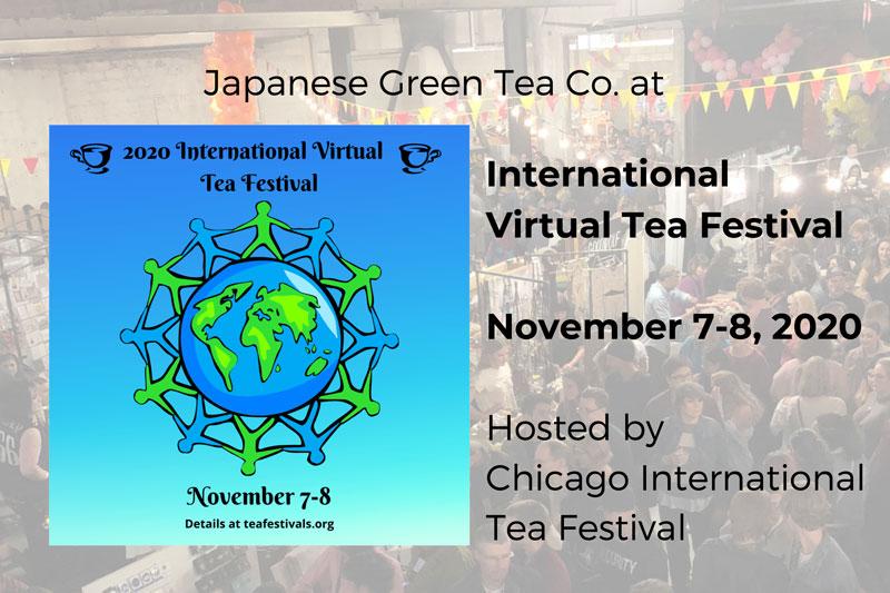 First-Ever Virtual Tea Festival - Japanese Green Tea Co. at International Virtual Tea Festival 2020