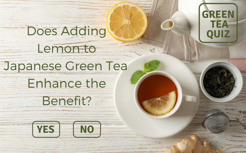 Does Adding Lemon to Japanese Green Tea Enhance the Benefit?