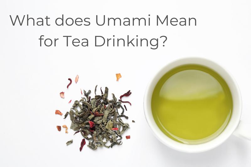 What does Umami mean for Tea Drinking?