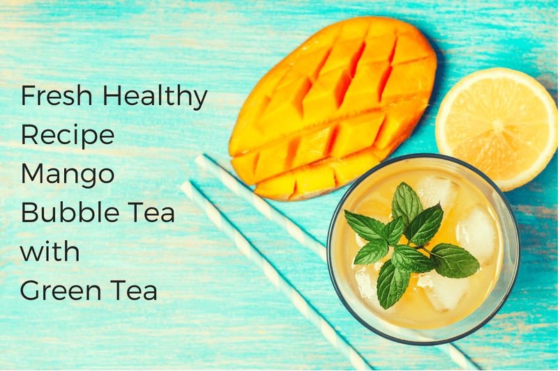 FRESH HEALTHY RECIPE MANGO BUBBLE TEA WITH GREEN TEA